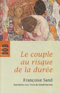 Françoise Sand et Yves Gentil-baichis - Le Couple au risque de la durée (Ned).