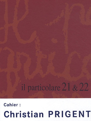 Hervé Castanet - Il particolare N° 21 & 22/2009 : Cahier Christian Prigent.