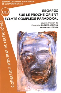 Regards sur le Proche-Orient éclaté-complexe-paradoxal