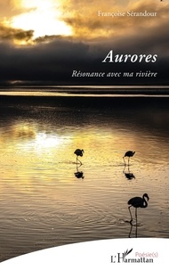 Françoise Sérandour - Aurores - Résonance avec ma rivière.