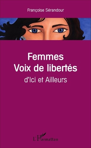 Femmes voix de libertés. D'ici et Ailleurs