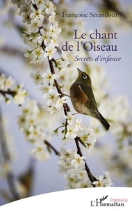 Françoise Sérandour - Le chant de l'Oiseau - Secret d'enfance.