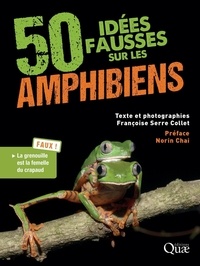 Françoise Serre Collet - 50 idées fausses sur les amphibiens.