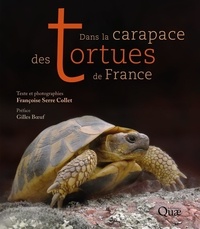 Françoise Serre Collet - Dans la carapace des tortues de France.