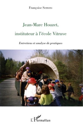 Françoise Serrero - Jean-Marc Houzet, instituteur à l'école Vitruve - Entretiens et analyse de pratiques.