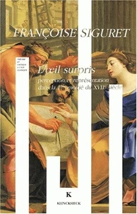 L'Oeil Surpris. Perception Et Representation Dans La Premiere Moitie Du Xviieme Siecle, Edition 1993 Entierement Revue Et Augmentee