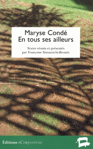 Françoise Simasotchi-Bronès - Maryse Condé en tous ses ailleurs.