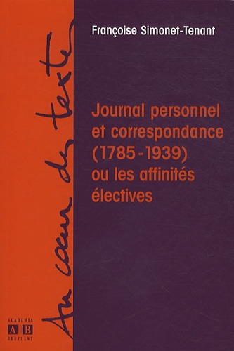 Journal personnel et correspondance (1785-1939) ou les affinités électives