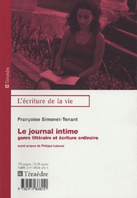 Françoise Simonet-Tenant - Le journal intime - Genre littéraire ou écriture ordinaire.