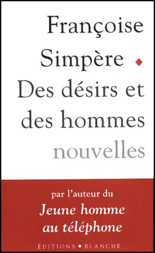 Françoise Simpère - Des Desirs Et Des Hommes. Nouvelles.