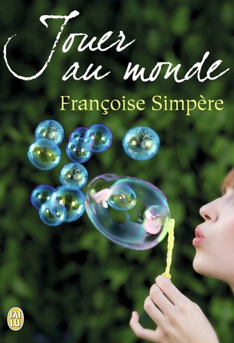 Françoise Simpère - Jouer au monde.