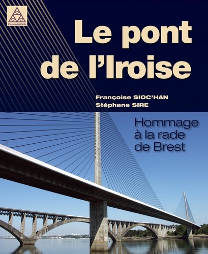 Françoise Sioc'han et Stéphane Sire - Le pont de l'Iroise - Hommage à la rade de Brest.