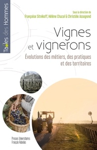 Françoise Sitnikoff et Hélène Chazal - Vignes et vignerons - Evolutions des métiers, des pratiques et des territoires.
