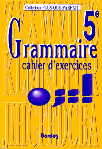 Françoise Spiess - Grammaire 5eme. Cahier D'Exercices.