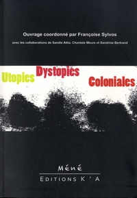 Françoise Sylvos - Utopies et dystopies coloniales.