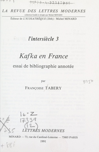 L'intersiècle (3). Kafka en France. Essai de bibliographie annotée