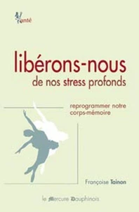 Libérons-nous de nos stress profonds