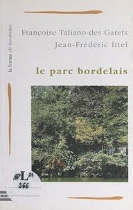 Françoise Taliano-Des Garets et Eric Audinet - Le parc bordelais.