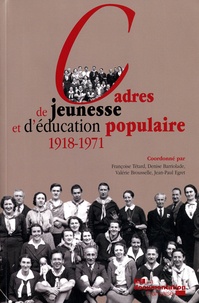 Françoise Tétard et Denise Barriolade - Cadres de jeunesse et d'éducation populaire 1918-1971.