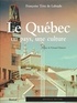 Françoise Tétu de Labsade - Le Québec, un pays, une culture. - 2ème édition.
