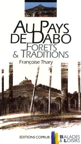 Au pays de Dabo. Forêts & Traditions