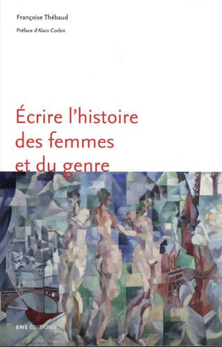 Françoise Thébaud - Ecrire l'histoire des femmes et du genre.