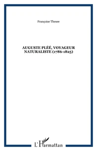 Auguste Pléé, voyageur naturaliste (1786-1825)