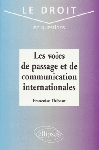 Françoise Thibaut - Les voies de passage et de communication internationales.