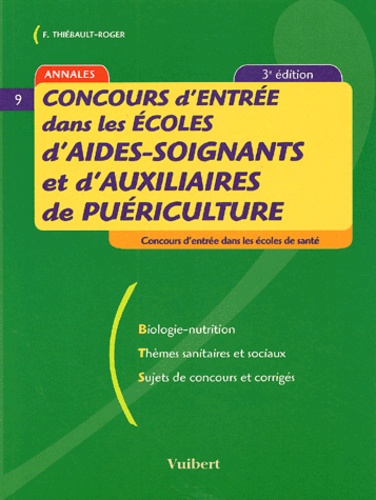 Françoise Thiébault-Roger - Concours d'entrée dans les écoles d'aides-soignants et d'auxiliaires de puériculture. - 3ème édition.