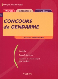 Françoise Thiébault-Roger - Concours De Gendarme Categorie C. 3eme Edition.