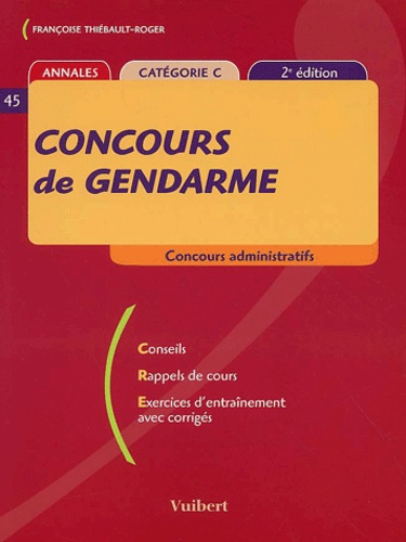 Françoise Thiébault-Roger - Concours De Gendarme. 2eme Edition.