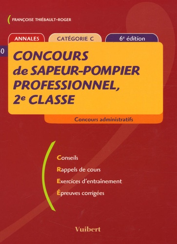 Françoise Thiébault-Roger - Concours de sapeur-pompier professionnel, 2e classe - Annales catégorie C.