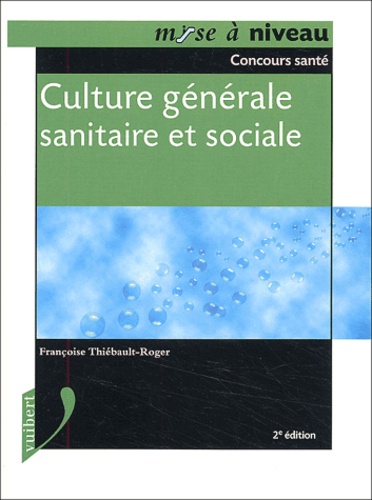 Françoise Thiébault-Roger - Culture générale sanitaire et sociale.