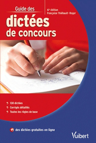 Françoise Thiébault-Roger - Guide des dictées de concours.