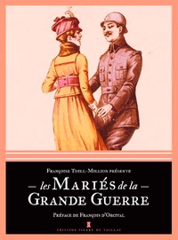 Françoise Thill-Million - Les mariés de la Grande Guerre.