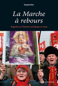 Françoise Thom - La Marche à rebours - Regards sur l'histoire soviétique et russe.