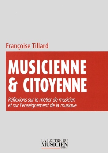 Françoise Tillard - Musicienne & citoyenne - Réflexions sur le métier de musicien et sur l'enseignement de la musique.