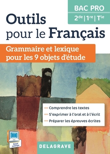 Françoise Torregrosa - Outils pour le français 2e, 1re, Tle Bac Pro - Grammaire et lexique pour les 9 objets d'étude.