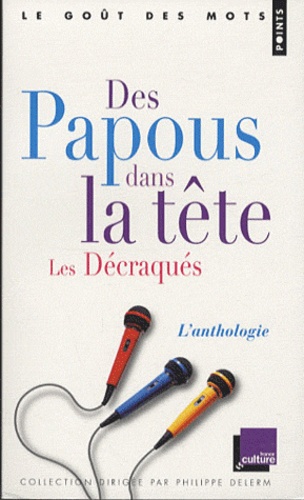 Françoise Treussard et Bertrand Jérôme - Des Papous dans la tête / Les Décraqués - L'anthologie.