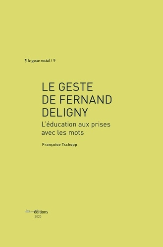 Le geste de Fernand Deligny. L'éducation aux prises avec les mots