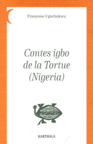Françoise Ugochukwu - Contes igbo de la Tortue (Nigeria).