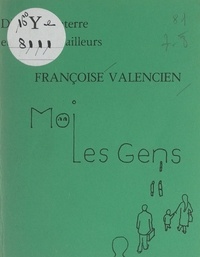 Françoise Valencien - Moi, les gens.