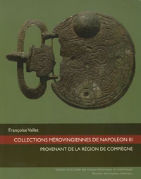 Collections mérovingiennes de Napoléon III provenant de la région de Compiègne