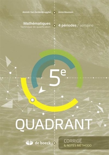 Françoise Van Dieren - Mathématiques 5e Quadrant - 4 périodes/semaine, corrigé.
