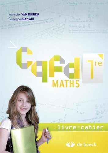 Françoise Van Dieren et Giuseppe Bianchi - Maths 1re CQFD - Livre-cahier.