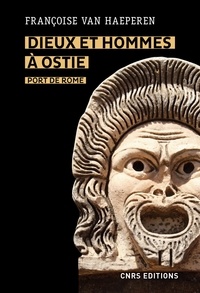 Ebooks en anglais à télécharger gratuitement Dieux et hommes à Ostie, port de Rome  - (IIIe s. av. J.-C. - Ve S. apr.J.-C.) (French Edition) 9782271131461 par Françoise Van Haeperen