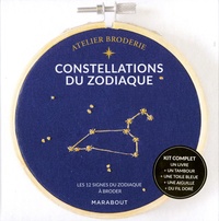 Françoise Vauzeilles - Constellations du zodiaque - Les 12 signes du zodiaque à broder. Contient : 1 mini-tambour, 6 échevettes de fil doré, 1 toile de coton bleu-marine, 1 aiguille, 1 livre.