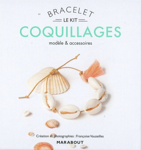 Le kit bracelet coquillages. Modèle et accessoires. Avec le livre d'explications, 5 coquillages, 1 pompon et 40 cm de coton ciré