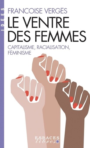 Le ventre des femmes. Capitalisme, racialisation, féminisme
