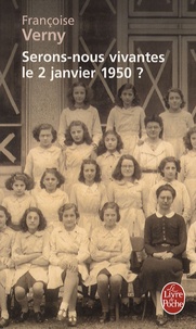 Françoise Verny - Serons-nous vivantes le 2 janvier 1950 ?.